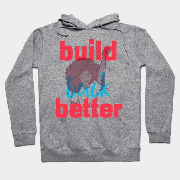 Build Back Better Hoodie by Golden Eagle Design Studio